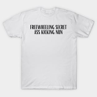 freewheeling secret ass kicking nun - Warrior Nun - Kristina Tonteri-Young, Alba Baptista, avatrice, alva silva and sister beatrice T-Shirt